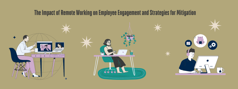 The Impact of Remote Working on Employee Engagement